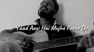 Mujhe Peene Do  Darshan Raval  Cover [upl. by Yerdua]