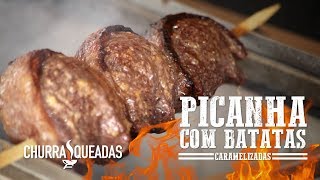 Picanha com Alho e Batatas Caramelizadas I Churrasqueadas [upl. by Sower244]