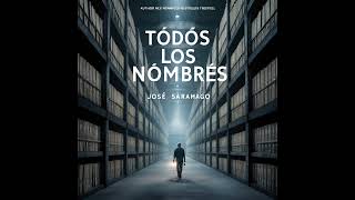 TODOS LOS NOMBRES 1 Saramago Audiolibro castellano Voz Humana [upl. by Krucik]