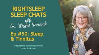 RightSleep Sleep Chat with Dr Stasha Gominak 50 Sleep and Tinnitus [upl. by Allie893]