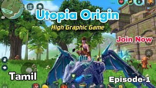 Utopia Origin Gameplay In Tamil  Episode 1  New High Graphic Game Tamil  Join Now [upl. by Yerffoj]