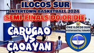 DO OR DIE SEMI FINALS  CABUGAO VS CAOAYAN  ILOCOS SUR INTERTOWN 2024 U21 [upl. by Wilscam12]