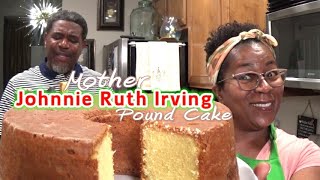 Mother Johnnie Ruth Irvings Pound Cake  I Tried To Envision Mother Irving Making This Pound Cake⛪ [upl. by Ramor]