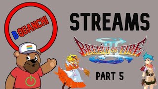 Breath of Fire III PART 5  BQuanchi Streams  288 [upl. by Otinauj]