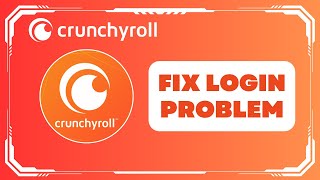 How To Fix Crunchyroll Login Problem  Fix Crunchyroll Not Working  Quick amp Simple 2025 [upl. by Chalmer]