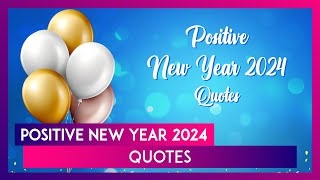 Happy And Prosperous New Year 2024 Positive Quotes And Messages To Share With Your Loved Ones [upl. by Manuela]