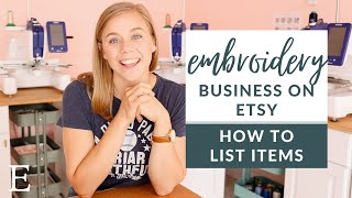 How to Start an Embroidery Business on Etsy  Listing Setup for Embroidery Specific Items [upl. by Ytima]