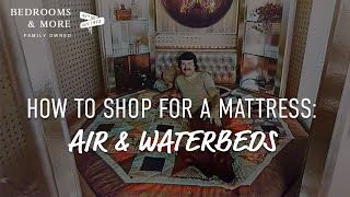 Air amp Waterbeds How To Shop For A Mattress Pt 6  Bedrooms amp More [upl. by China]