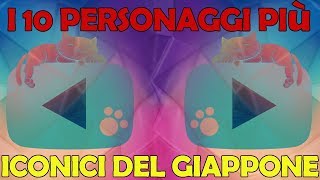 I 10 Personaggi più ICONICI del GIAPPONE NekoCuriosità [upl. by Cookie]