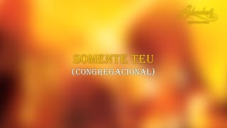 Somente TeuCongregacionalAdoradores 1 [upl. by Cormack]