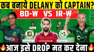 BD W vs IR W Dream11 Team BD W vs IR W Dream11 PredictionBAN W vs IRE W 1st T20 Dream11 Prediction [upl. by Akkeber]