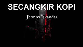 KARAOKE SECANGKIR KOPI JHONNY ISKANDAR [upl. by Anovahs]