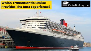 Which Transatlantic Cruise Provides the Best Experience  CruiseBookingcom  cruisebooking [upl. by Ahscrop]