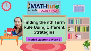 Math6Q3W2  Finding the nth Term Rule Using Different Strategies  MATHtuto with Teacher Jacq [upl. by Nahem746]