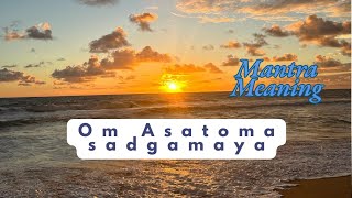 Asatoma Sadgamaya mantra meaning in English [upl. by Ayifas]