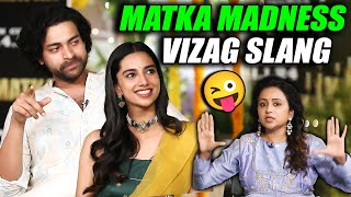 Vizag Slang Fun Varun Tej amp Meenakshi Chaudharys Matka Interview  TFPC [upl. by Ahsot]