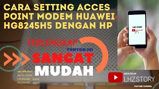 CARA SETTING ACCES POINT UNTUK PARALEL MODEM HUAWEI HG8245H5 DENGAN HP [upl. by Rabush902]