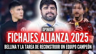 ALIANZA LIMA FICHAJES 2025💸BELLINA ARMA EL EQUIPO💥¿QUIENES SERÁN LOS PRIMEROS FICHAJES [upl. by Ayotal]