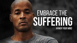 EMBRACE THE SUFFERING I No EXCUSES I No WEAKNESS I Powerful Motivation by David Goggins [upl. by Huntlee]