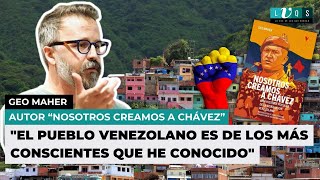 GEO MAHER quotEL PUEBLO VENEZOLANO ES DE LOS MÁS CONSCIENTES QUE HE CONOCIDOquot [upl. by Eerased]