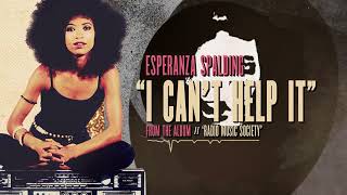 Esperanza Spalding  I Cant Help It Official Visualizer [upl. by Dmitri]