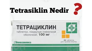 Tetrasiklin nədir   Tetrasiklin nə üçündür   Tetrasiklin haqqında [upl. by Novelc]