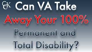 Can The VA Take Away My 100 Permanent and Total Disability Rating [upl. by Adam]