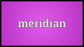 Meridian Meaning [upl. by Finn]