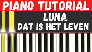 LUNA  Dat Is Het Leven Piano Tutorial  Instrumental [upl. by Boccaj571]