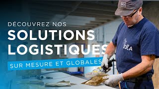 IDEA  Découvrez nos solutions logistiques sur mesure et globales [upl. by Walkling]