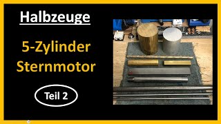 5Zylinder Sternmotor Teil 2 Halbzeuge [upl. by Henrietta]