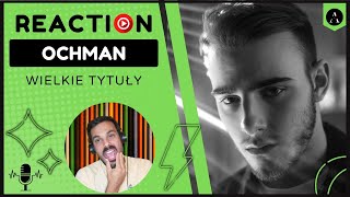 REACTION mv OCHMAN  quotWielkie Tytułyquot  THIS IS too good to be true [upl. by Rollecnahc40]