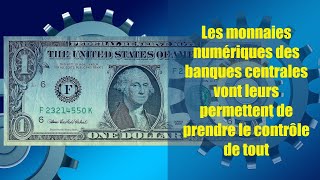 Les monnaies numériques des banques centrales vont leurs permettent de prendre le contrôle de tout [upl. by Eustis]