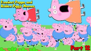 Funniest Peppa and Roblox Piggy Memes By Bomber B  BEST MEMES 12 [upl. by Enowtna]