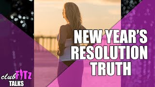 New Year’s Resolution TRUTH  Club FITz TALKS [upl. by Einhpets342]