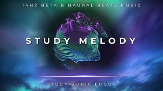 Study Melody  14Hz Beta Brainwave Music Binaural Beats for Deep Focus And Concentration [upl. by Ozzie]