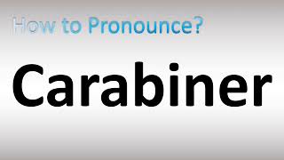 How to Pronounce Carabiner [upl. by Lopez]