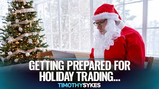 Getting Prepared For Holiday Trading [upl. by Nelehyram]