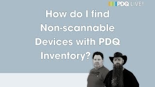 PDQ Live  How do I find Nonscannable Devices with PDQ Inventory [upl. by Ocsirf917]