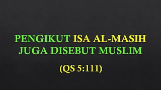 Pengikut Isa AlMasih Juga Disebut Muslim [upl. by Lachman474]