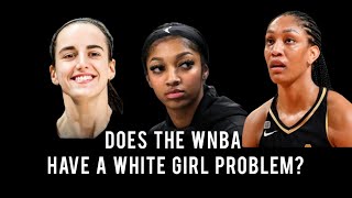 Does the WNBA have a White Girl Problem [upl. by Akinajnat]