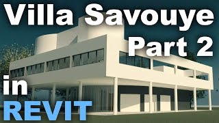 Le Corbusiers Villa Savoye in Revit Complete Tutorial  Part 2 [upl. by Melania]