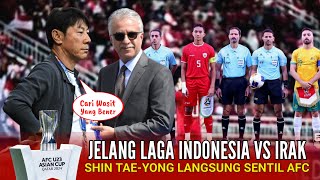 HEBOH‼️ JELANG LAGA INDONESIA vs IRAQ SHIN TAEYONG SENTIL AFC soal WASIT [upl. by Niko]