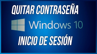 Como Eliminar o quitar la contraseña de usuario Windows 10  2017 [upl. by Krystin]