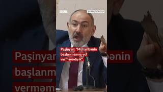 Paşinyan “Müharibənin başlanmasına yol verməməliyik” [upl. by Assin]