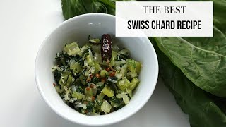 Best Swiss Chard Recipe and How to Cook Swiss Chard [upl. by Juliet539]