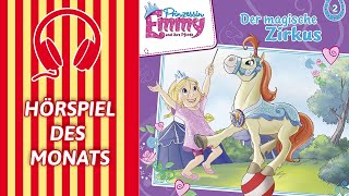 Prinzessin Emmy und ihre Pferde  Der magische Zirkus Folge 02  HÖRSPIEL DES MONATS [upl. by Flavius]