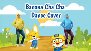 Banana Cha Cha Dance Cover  Senam Pororo  Koreography for kids [upl. by Yennej187]