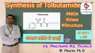 Synthesis of Tolbutamide  Structure MOA Uses  Sulfonylureas  BP 501T  L55 [upl. by Gwyneth]