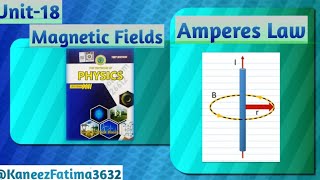 Amperes Law Class12 Physics Magnetic fields Unit18 [upl. by Berthe]